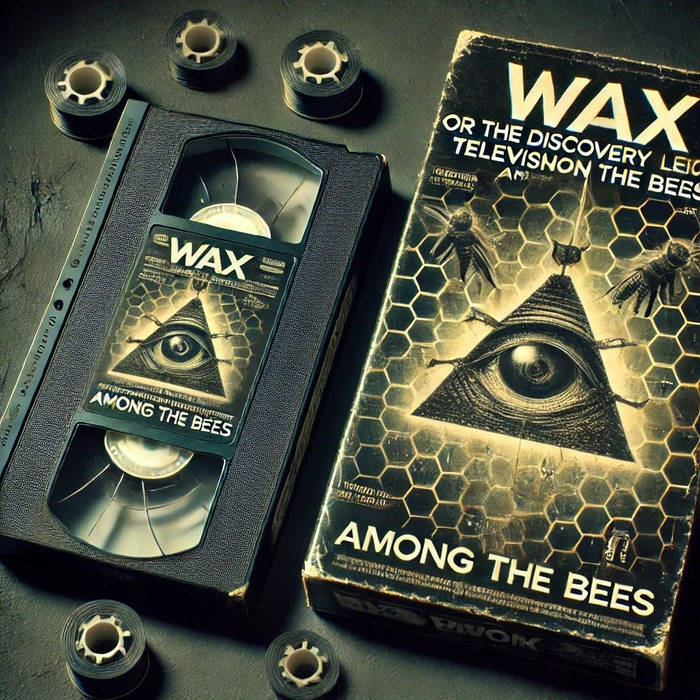 MUSIC : WAX OR THE DISCOVERY OF TELEVISION AMONG THE BEES