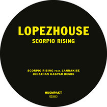 Lopezhouse — Scorpio Rising feat. Lannakise (Jonathan Kaspar Remix)