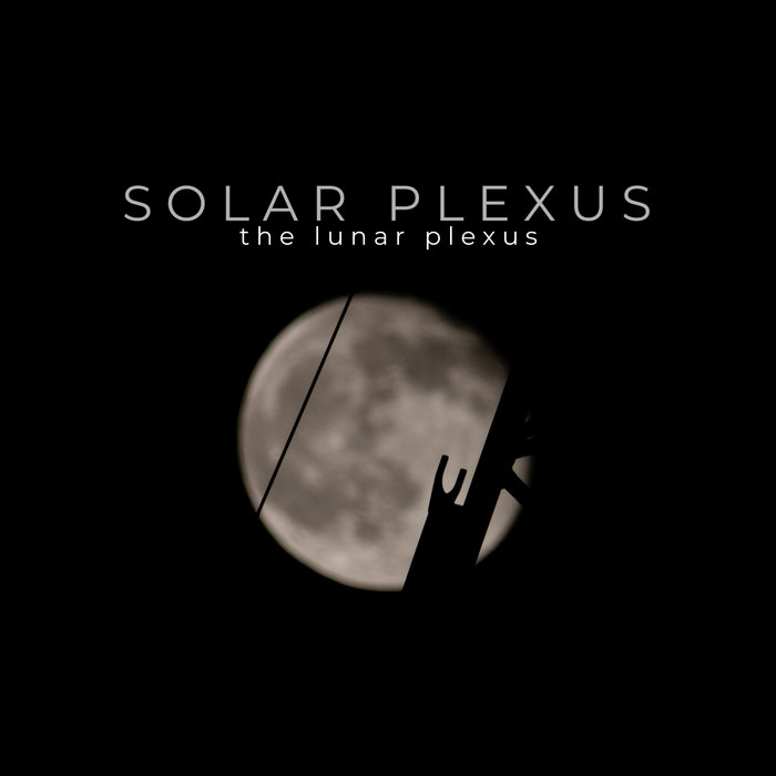 The Lunar Plexus | Solar Plexus