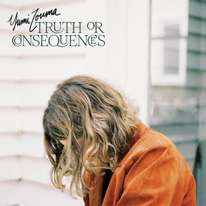 Yumi Zouma — Truth or Consequences
