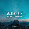 Water & Air - Heart Chakra Meditation