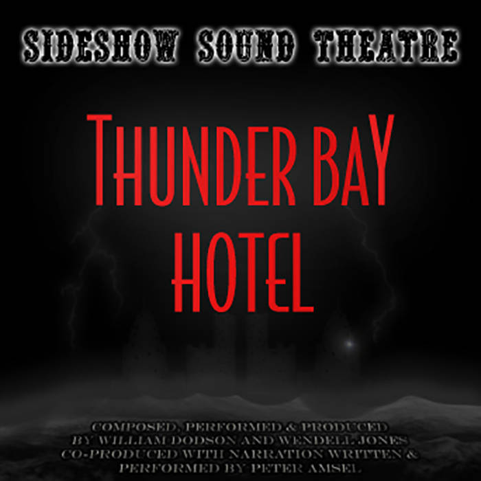 Thunder Bay Hotel Sideshow Sound Theatre