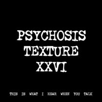 PSYCHOSIS TEXTURE XXVI [TF00950] cover art