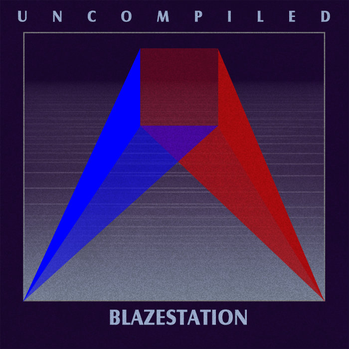 Uncompiled Uncompiled | Blazestation