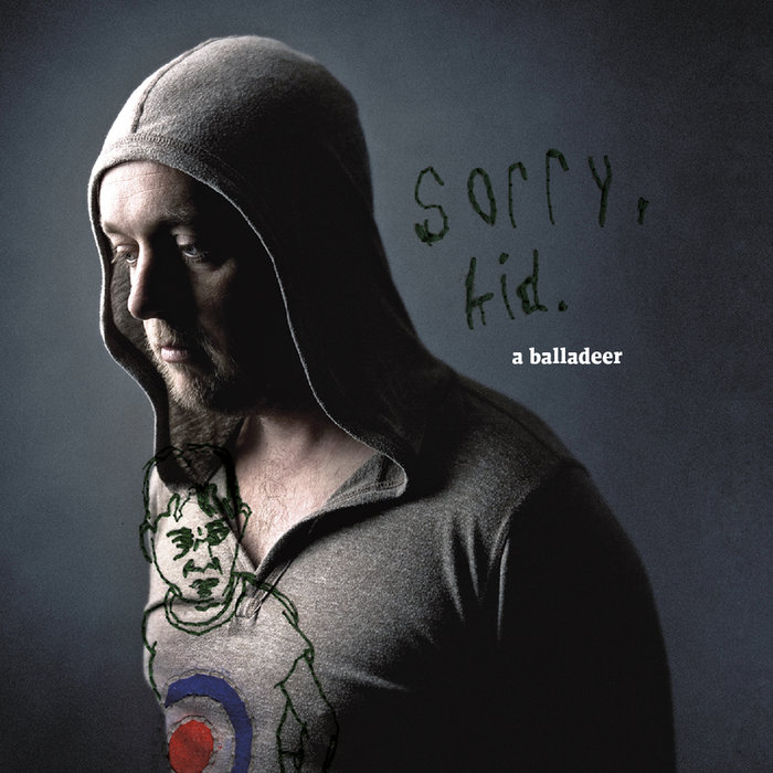 Sorry, kid. [US Edition] | a balladeer