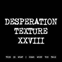 DESPERATION TEXTURE XXVIII [TF01027] cover art