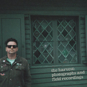 the harvest: photographs and field recordings cover