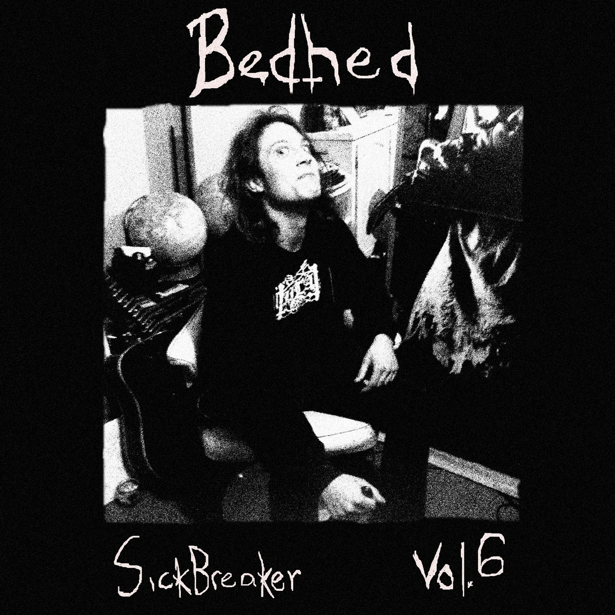 Sickbreaker Vol. 6 | Bedhed
