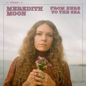 Meredith Moon — From Here To The Sea