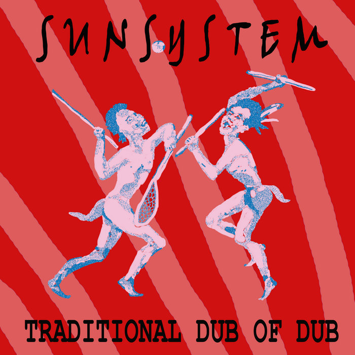 Traditional Dub Of Dub Sunsystem Music