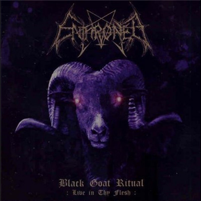 Black Goat Ritual Live In Thy Flesh | Enthroned