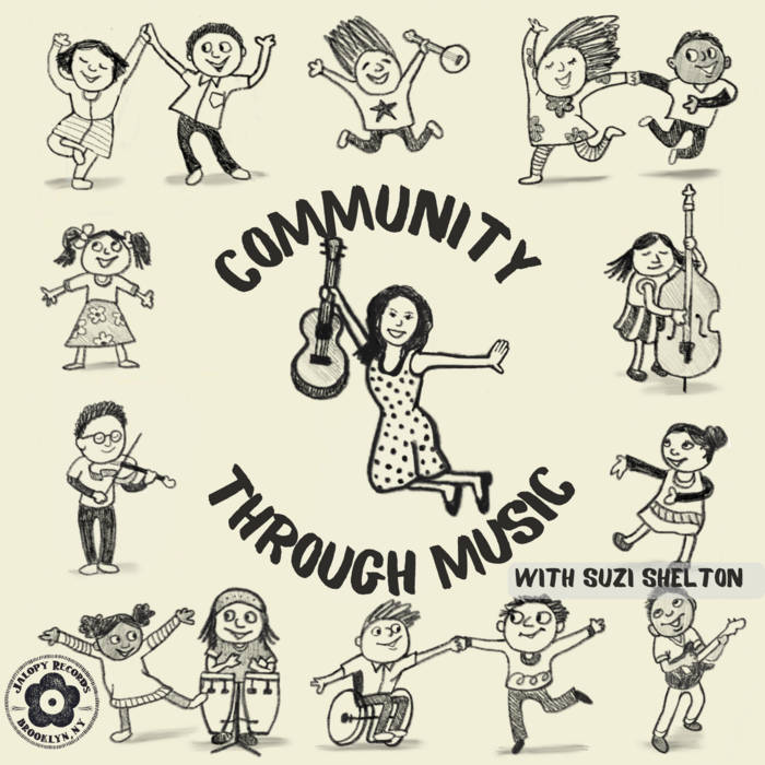 Community Through Music A Musical Journey for Kids! Suzi Shelton