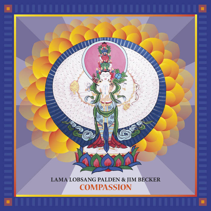 Compassion | Lama Lobsang Palden & Jim Becker