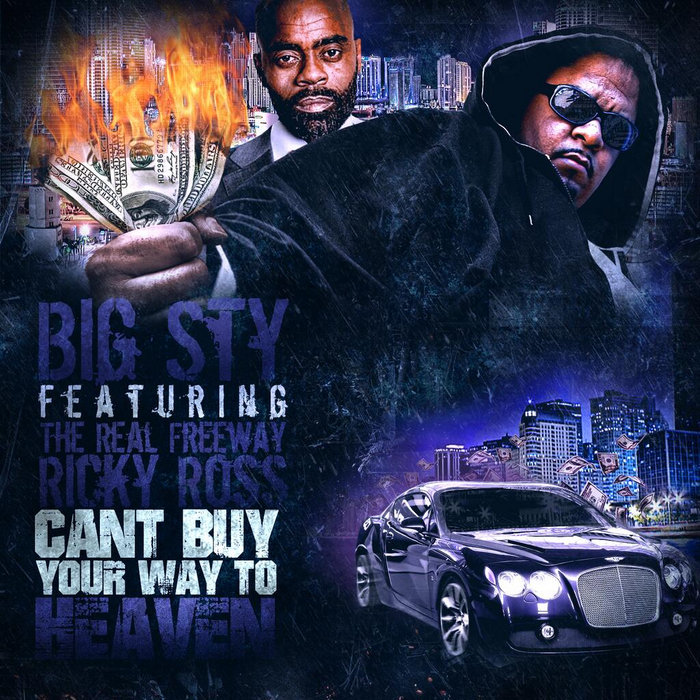 Big Sty - Can't Buy Your Way To Heaven feat. Freeway Rick Ross | Big ...