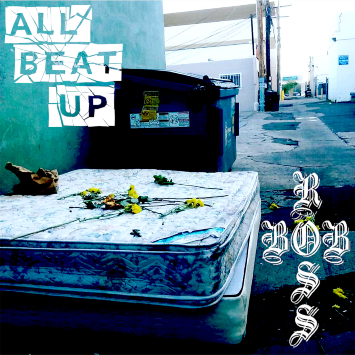 All Beat Up//BobxRoss Split | All Beat Up