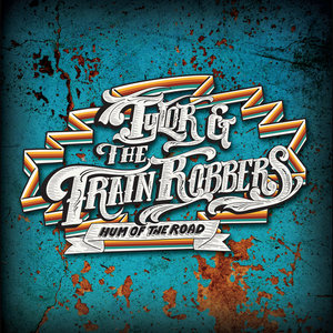 Tylor & the Train Robbers — Hum of the Road