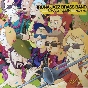 IRUNA JAZZ BRASS BAND meets CRAIG KLEIN featuring KLOY MCIRUNA JAZZ BRASS BAND meets CRAIG KLEIN featuring KLOY MC cover