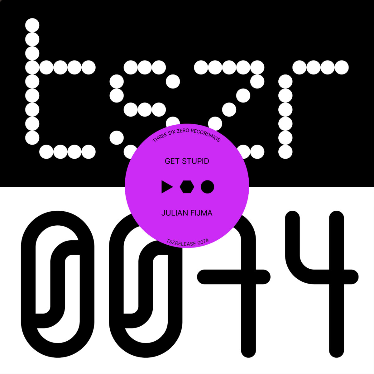 Get Stupid | Julian Fijma | Three Six Zero Recordings