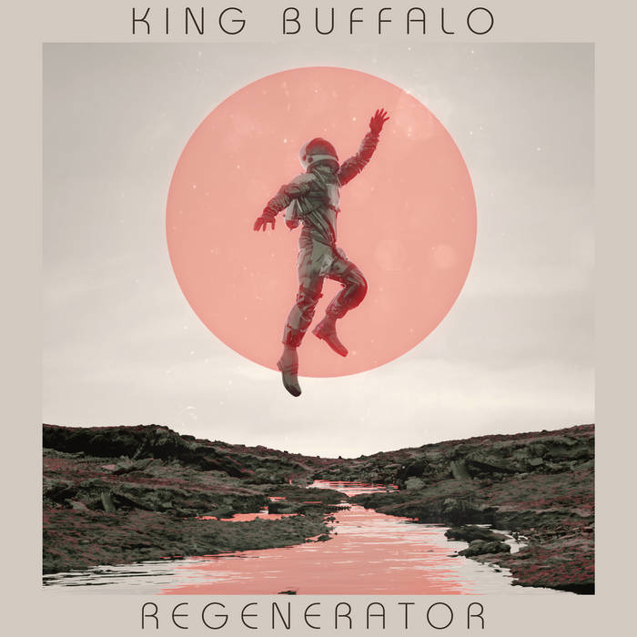 Regenerator | King Buffalo