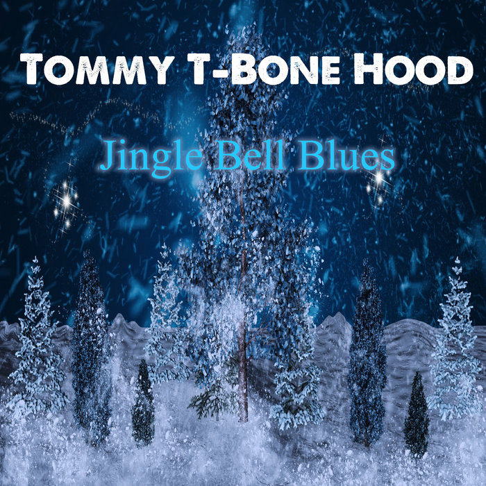 Jingle Bell Blues Tommy TBone Hood