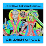 Jowe Head & Queen Christina - Jowe Head & Queen Christina: Children of God