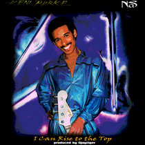 Keni Burke & Nas - I Can Rise to the Top (prod by Djaytiger) cover art