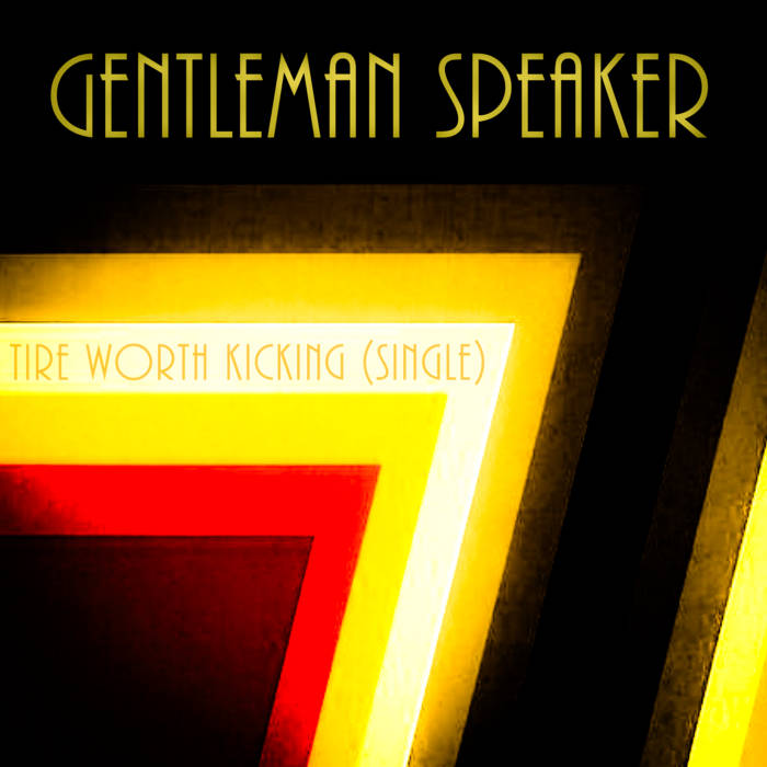 Tire Worth Kicking Gentleman Speaker