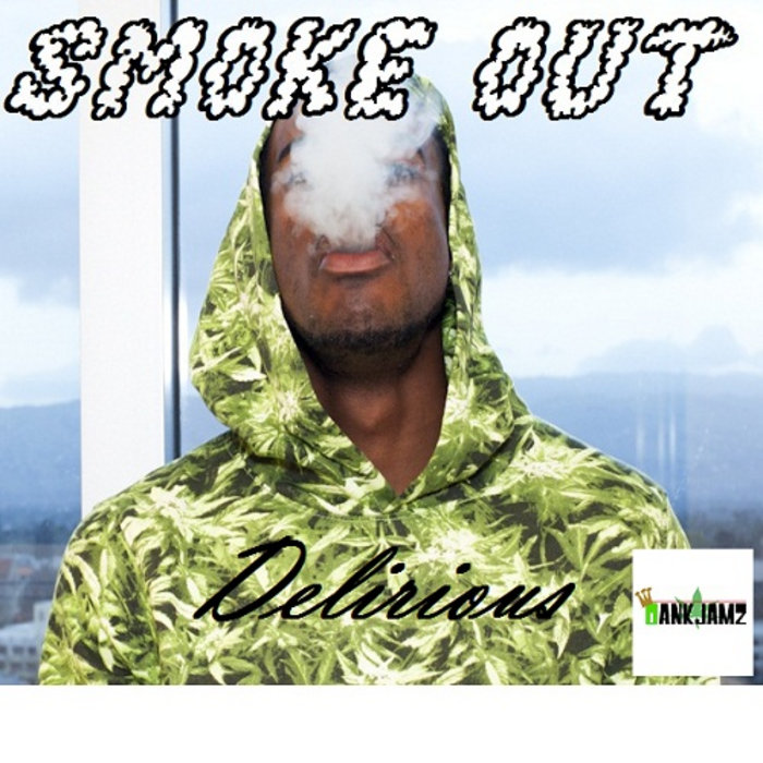 The Smoke Out Delirious DankJamz