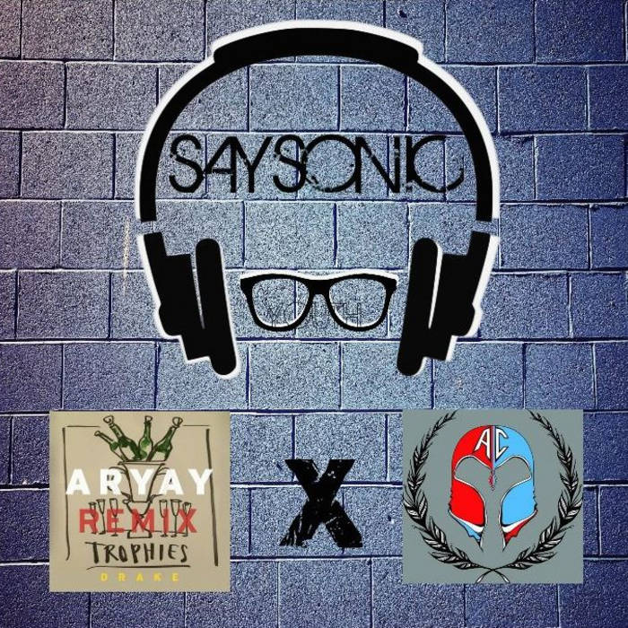 Saysonic Mashup - Youth - Foxes (Adventure Club Remix) X Trophies - Drake  (ARYAY Remix) | Saysonic