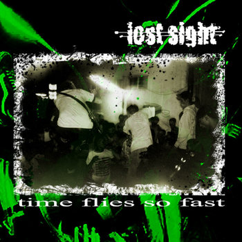 Time flies so fast | Lost Sight | SET THE FIRE RECORDS