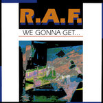 R.A.F. - We Gonna Get...