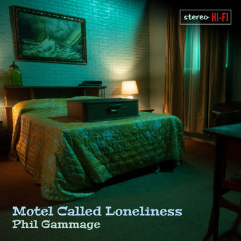 Motel Called Loneliness (album) | Phil Gammage