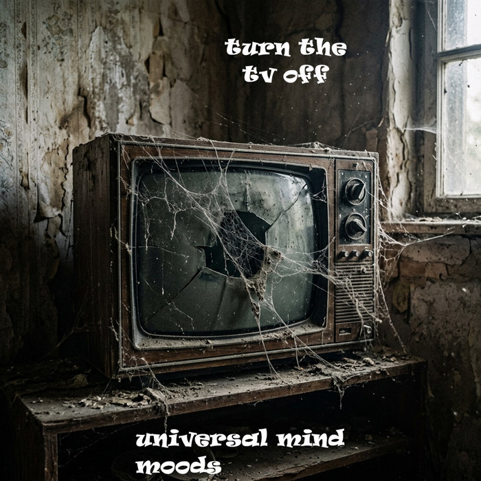 Turn the TV Off | Universal Mind Moods