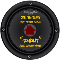 BIG Speaker Music — Joe Ventura feat. Robert Owens - Tonight (Adam Warped Remix)