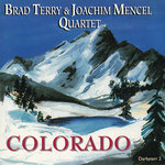 Colorado - Brad Terry _ Joachim Mencel - Duo & Quartet