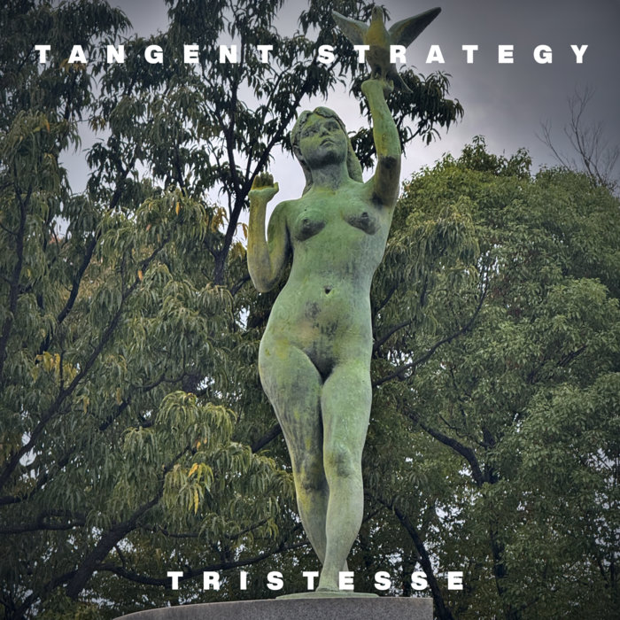 TRISTESSE, by Tangent Strategy