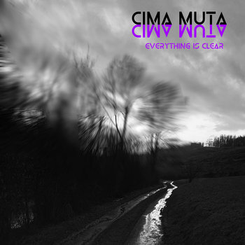 CIMA MUTA - Everything is clear