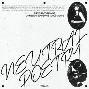 Tennis — Neutral Poetry (early demos 2009-2010)