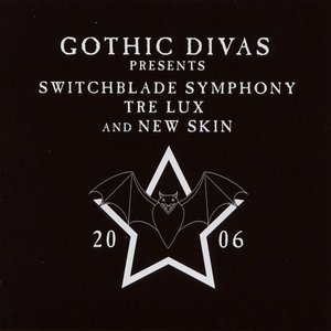 Switchblade Symphony — Gothic Divas Presents Switchblade Symphony, Tre Lux & New SkinSwitchblade Symphony, Tre Lux, New Skin