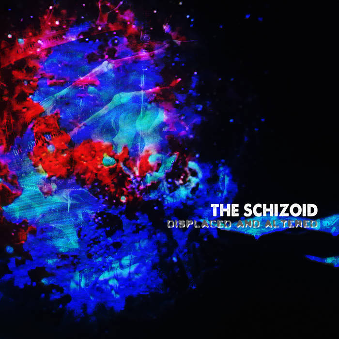 THE SCHIZOID – Displaced And Altered