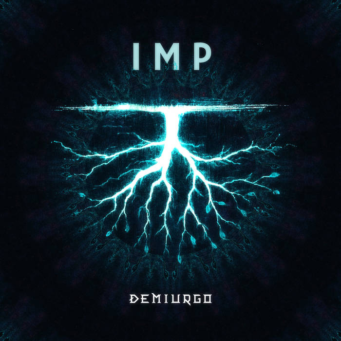 Demiurgo - IMP - An evolving collection of melodic experimental electronic pieces born from improvisation and instinct.