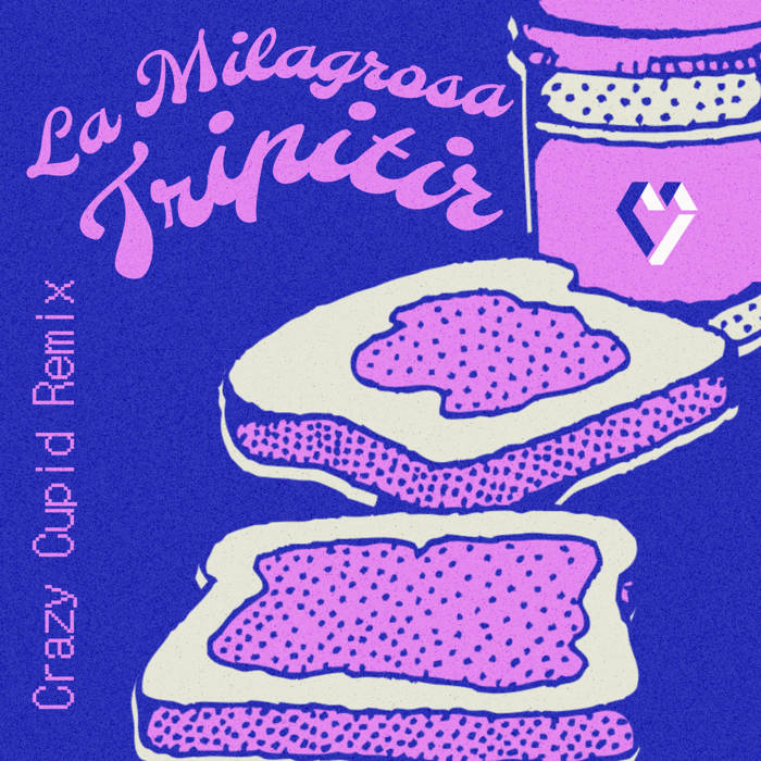 La Milagrosa - Tripitir (Crazy Cupid Remix)