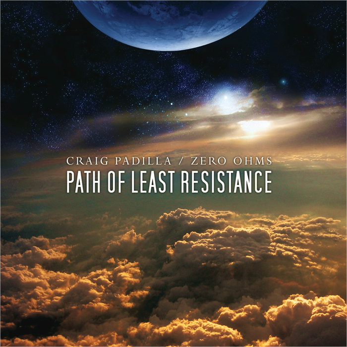 Path Of Least Resistance | Craig Padilla & Zero Ohms