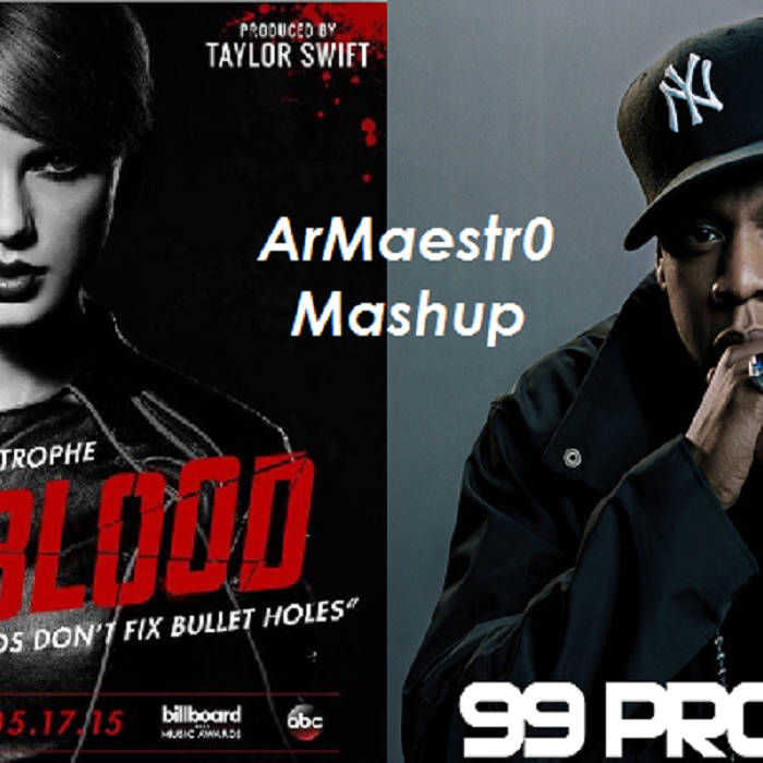 99 Bad Blood Problems Taylor Swift Vs Jay Z Free Download Taylor Swift Jay Z Armaestr0