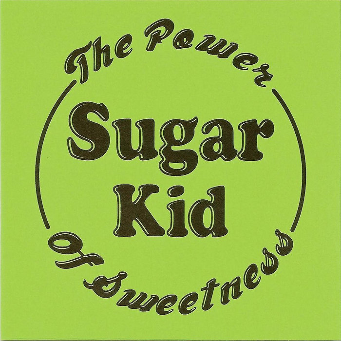The Power Of Sweetness Sugar Kid