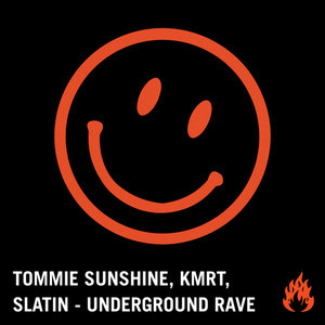 Underground Rave feat. Rave Revival SoundsystemTommie Sunshine, KMRT, SLATIN cover