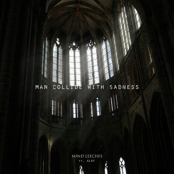 Man Collide MAN COLLIDE WITH SADNESS | MIND LEECHES
