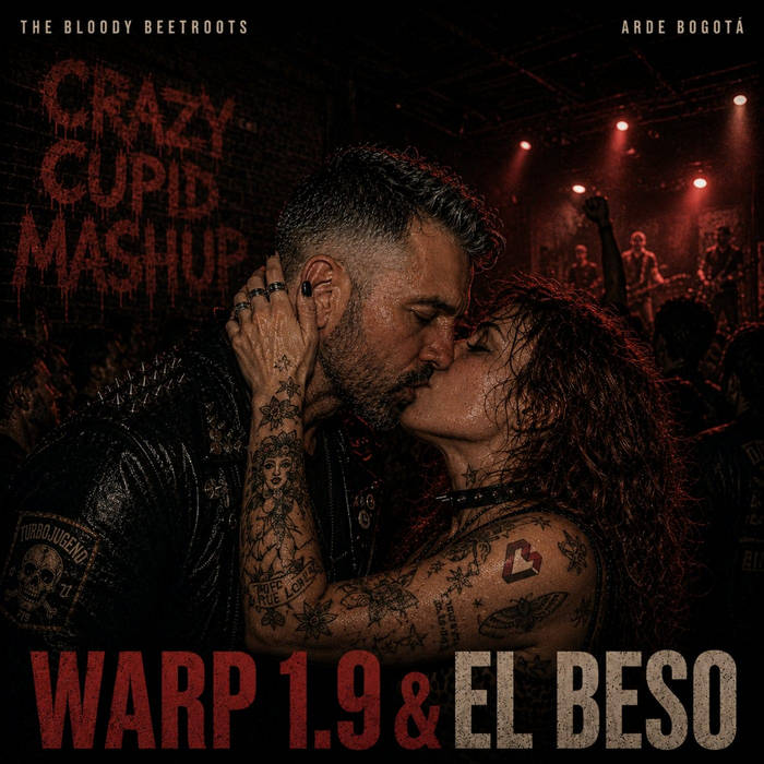 The Bloody Beetroots & Arde Bogota - Warp 1.9 & El Beso (Crazy Cupid Mashup)