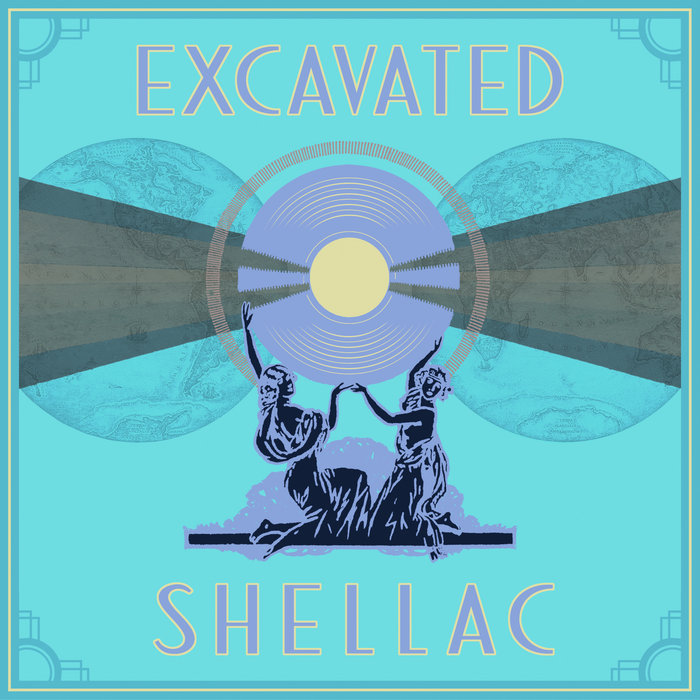 Excavated Shellac An Alternate History of the World's Music (Sampler