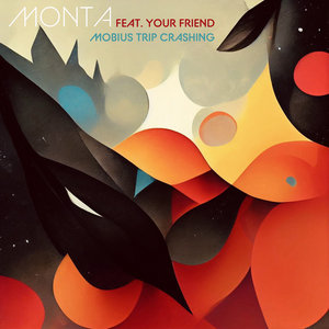 Mobius Trip (Crashing Mix)Monta feat. Your Friend cover